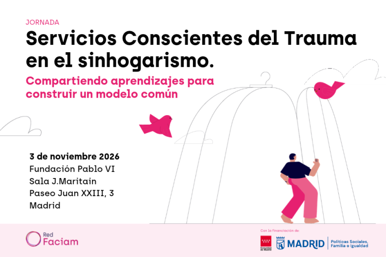 Servicios Conscientes del Trauma en el sinhogarismo. Compartiendo aprendizajes para construir un modelo común